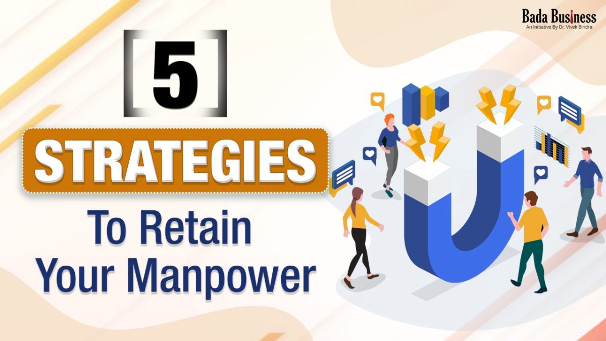 5 Effective Strategies To Retain The Best Manpower