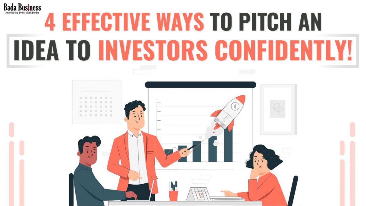 4 Effective Ways to Pitch an Idea to Investors Confidently!