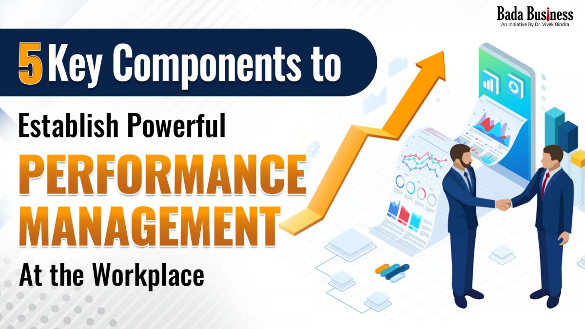 5 Key Components To Establish Powerful Performance Management