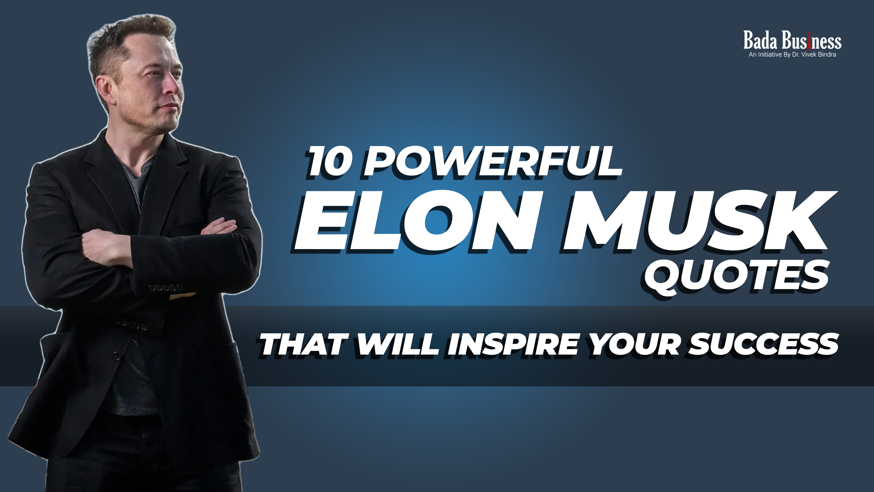 Inspirational Quotes Of Elon Musk Archives - Bada Business