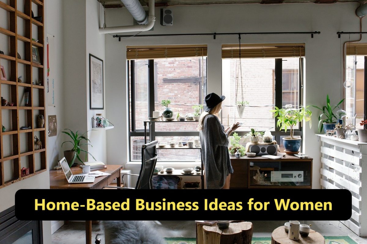 Home Based Business Ideas for Women